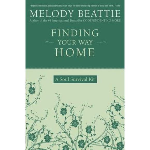 Finding Your Way Home: A Soul Survival Kit -- Melody Beattie - Picture 1 of 1